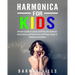 Harmonica for Kids: Simple Guide to Learn and Play the Diatonic Harmonica and Have Fun with Easy Songs in Tablature Notation