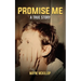 Promise Me A True Story