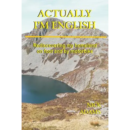 Actually, I'm English: rediscovering my homeland on foot and by motorbike