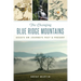 The Changing Blue Ridge Mountains: Essays on Journeys Past & Present