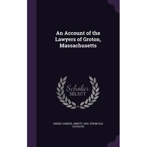 An Account of the Lawyers of Groton, Massachusetts