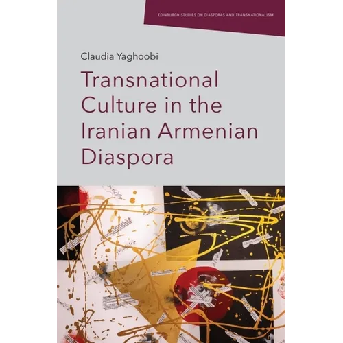 Transnational Culture in the Iranian Armenian Diaspora