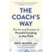 The Coach's Way: The Art and Practice of Powerful Coaching in Any Field