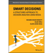 Smart Decisions: A Structured Approach to Decision Analysis Using McDa