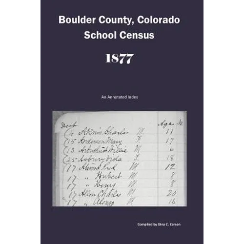 Boulder County, Colorado School Census 1877: An Annotated Index