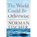 The World Could Be Otherwise: Imagination and the Bodhisattva Path