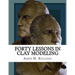 Forty Lessons in Clay Modeling