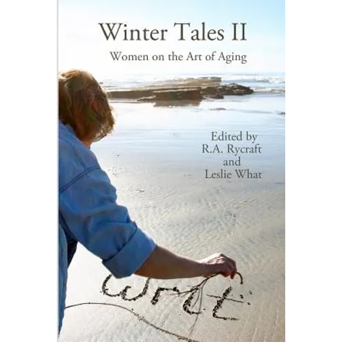 Winter Tales II: Women on the Art of Aging