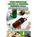 Como sobrevivir cuando la medicina moderna falla - tercera edicion: La guia absoluta sobre los aceites esenciales que podrian salvarle la vida durante