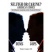 Selfish or Caring? America's Choice: Social Character, Leadership, and the Presidential Elections