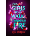 For Girls Who Walk Through Fire