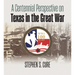 A Centennial Perspective on Texas in the Great War