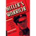 Hitler's Warrior: The Life and Wars of SS Colonel Jochen Peiper