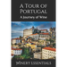 A Tour of Portugal: A Journey of Wine