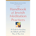 The Handbook of Jewish Meditation Practices