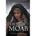 Hills of Moab: A novel based on the story of Ruth