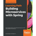 Building Microservices with Spring: Master design patterns of the Spring framework to build smart, efficient microservices
