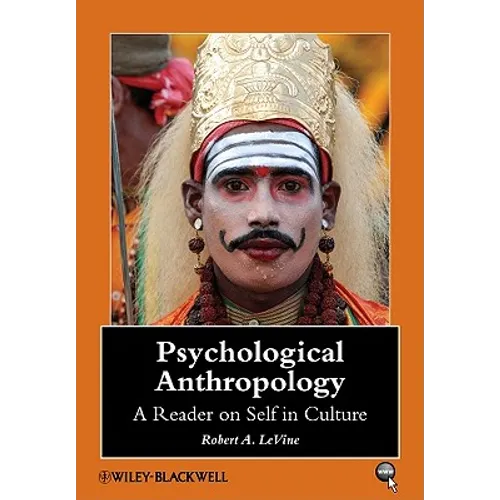 Psychological Anthropology: A Reader on Self in Culture