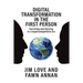 Digital Transformation in the First Person: Surviving and thriving in a hypercompetitive era