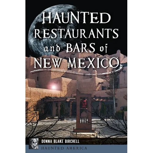 Haunted Restaurants and Bars of New Mexico