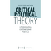Critical Political Theory: Interrogating Contemporary Politics