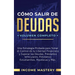 Cómo Salir de Deudas: Una Estrategia Probada Para Tomar El Control de Tu Libertad Financiera y Superar Las Deudas, Préstamos Vehiculares, Pr