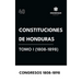 Constituciones de Honduras Tomo I (1808-1898)