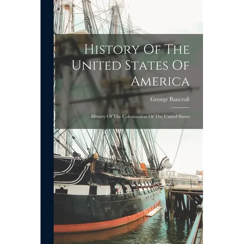 History Of The United States Of America: History Of The Colonization Of The United States