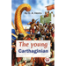 The Young Carthaginian A story Of The Times Of Hannibal