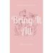 Bring It All: Aster Creek Series