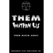 Them Within Us