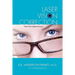 Laser Vision Correction: What You Need To Know