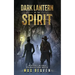 Dark Lantern of the Spirit: An Arthur C. Wilson and Benjamin Hathorne Novella