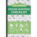 The Ultimate House Hunting Checklist: First Time Home Buyers Guide for Home Purchase, Property Inspection Checklist, House Flipping Book, Real Estate