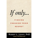 If Only...: Finding Freedom from Regret