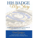 His Badge, My Story: Insights for Spouses and Loved Ones of Law Enforcement Officers