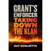 Grant's Enforcer: Taking Down the Klan