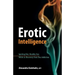 Erotic Intelligence: Igniting Hot, Healthy Sex While in Recovery from Sex Addiction
