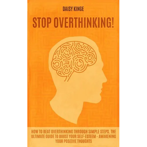 Stop Оverthinking: How to bеаt оvеrthіnkіng through ѕіmрlе ѕtе