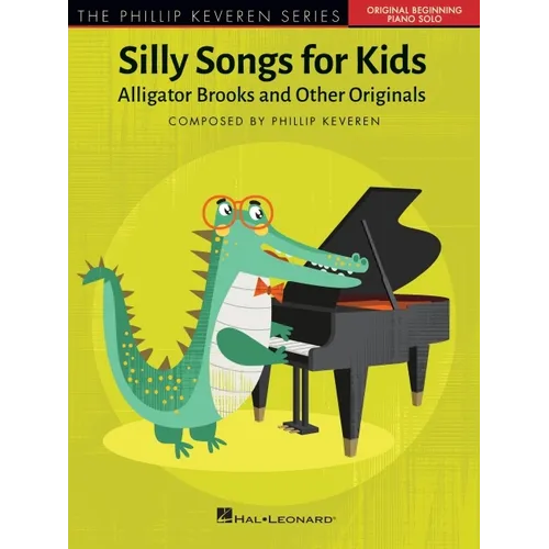 Phillip Keveren - Silly Songs for Kids Beginning Piano Solo Songbook for Children 10 Fun Piano Pieces Including the Chick Filet Song and Princess Walt