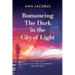 Romancing the Dark in the City of Light