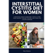 Interstitial Cystitis Diet for Women: A Practical Guide to Managing IC with a 3-Step Food Strategy (Trigger Tracker, Safe Food Lists & Recipe Sampler)