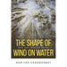 The Shape of Wind on Water: New and Selected Poems