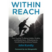 Within Reach: Your Journey to Being Likable, Hirable, and Mostly Sane - A Roadmap for Ambitious Overthinking People