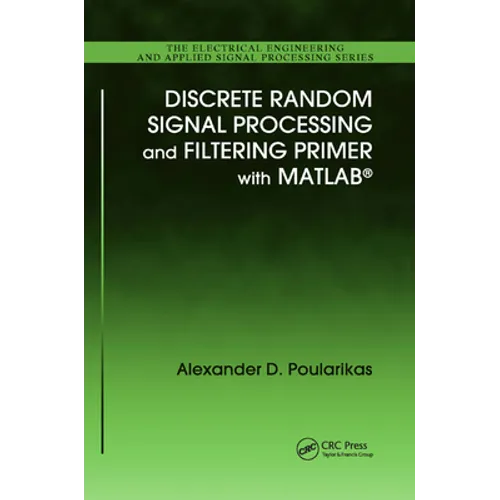 Discrete Random Signal Processing and Filtering Primer with MATLAB