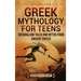 Greek Mythology for Teens: Enthralling Tales and Myths from Ancient Greece