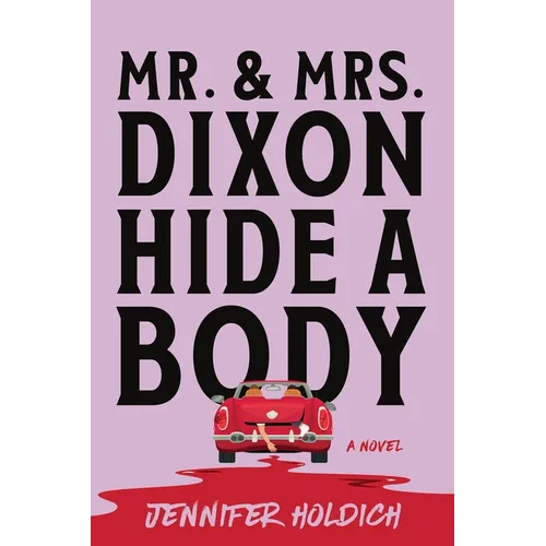 Mr. and Mrs. Dixon Hide a Body