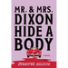 Mr. and Mrs. Dixon Hide a Body