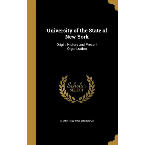 University of the State of New York: Origin, History and Present Organization