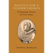 Politics for a Pilgrim Church: A Thomistic Theory of Civic Virtue
